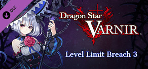 Dragon Star Varnir Level Limit Breach 3