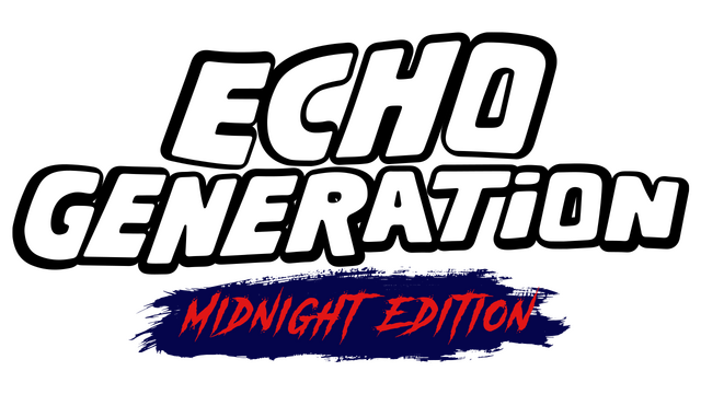 Echo Generation: Midnight Edition