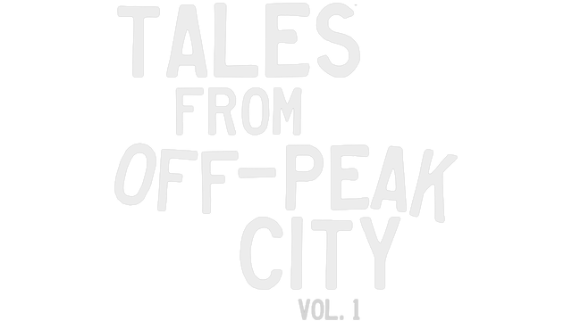 Tales From Off-Peak City Vol. 1