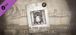 Voice of Cards: The Isle Dragon Roars Devola's Music