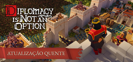 Diplomacy is Not an Option