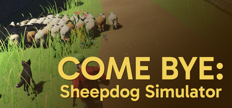 Cover art from Come Bye: A Sheepdog Simulator