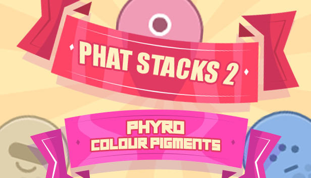 PHAT STACKS 2 - PHYRO COLOUR PIGMENTS