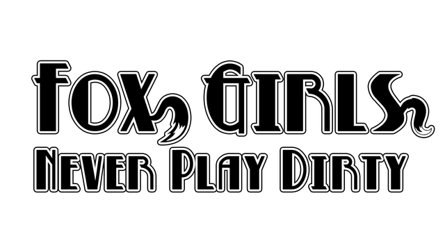 Fox Girls Never Play Dirty