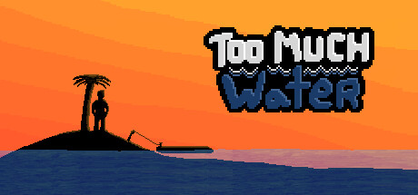 Too Much Water