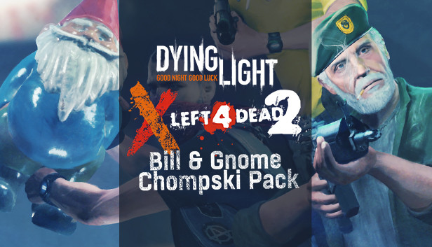 Dying Light – L4D2 Bill and Gnome Chompski Pack