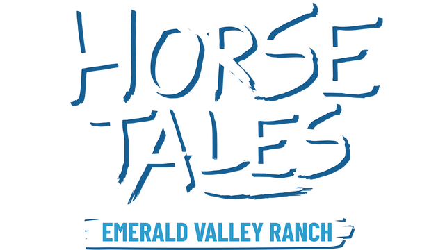 Horse Tales: Emerald Valley Ranch 