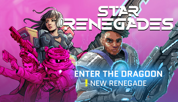 Star Renegades: Enter the Dragoon