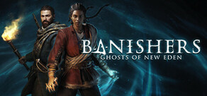 Banishers: Ghosts of New Eden