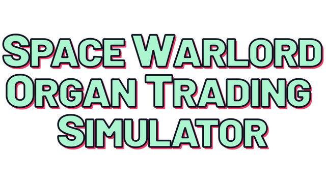Space Warlord Organ Trading Simulator