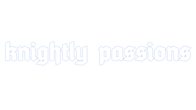 Knightly Passions