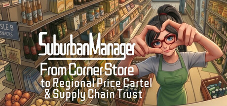 Suburban Manager:From Corner Store to Regional Price Cartel & Supply Chain Trust