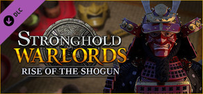 Stronghold: Warlords - Rise of the Shogun Campaign