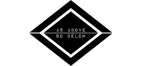 AS ABOVE SO BELOW