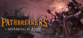 Pathbreakers: Roaming Blades