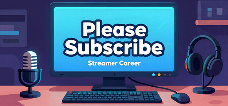 Please Subscribe: Streamer Career