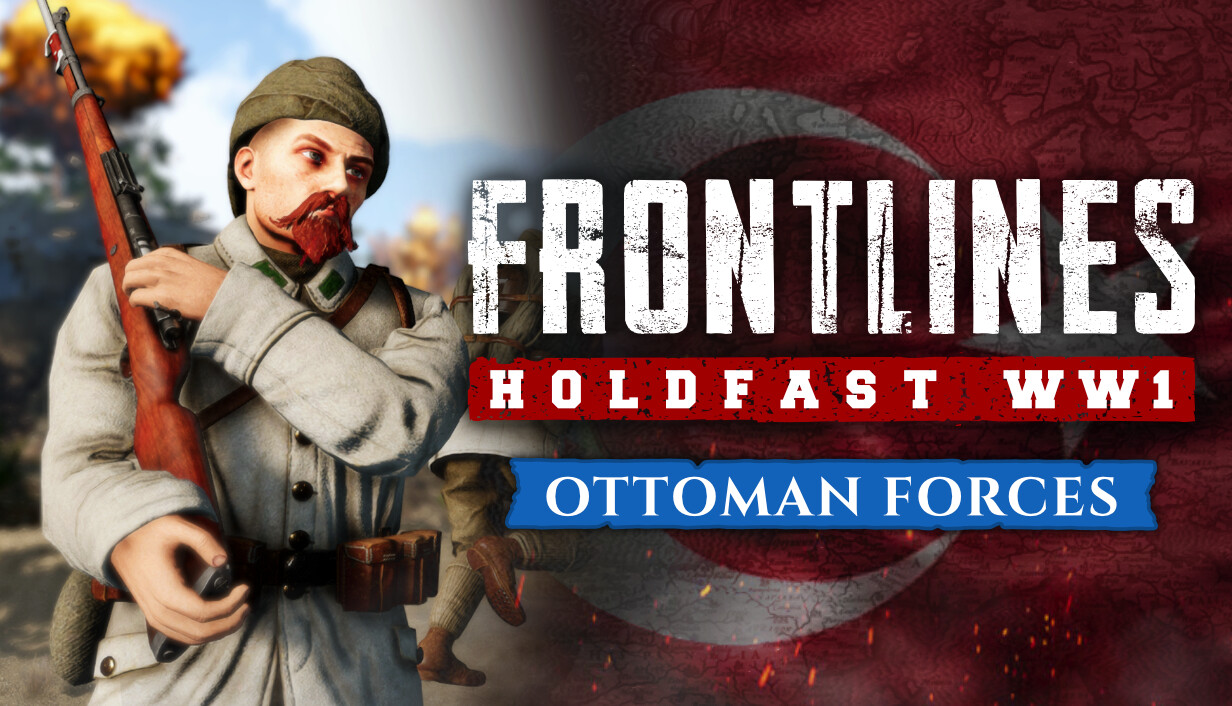 Holdfast: Frontlines WW1 - Ottoman Forces