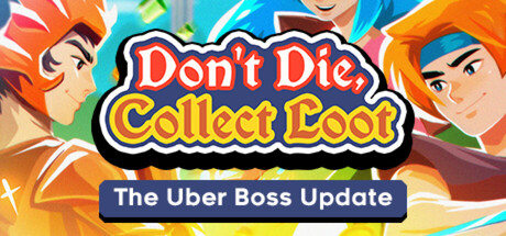 Don't Die, Collect Loot