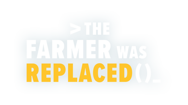 The Farmer Was Replaced