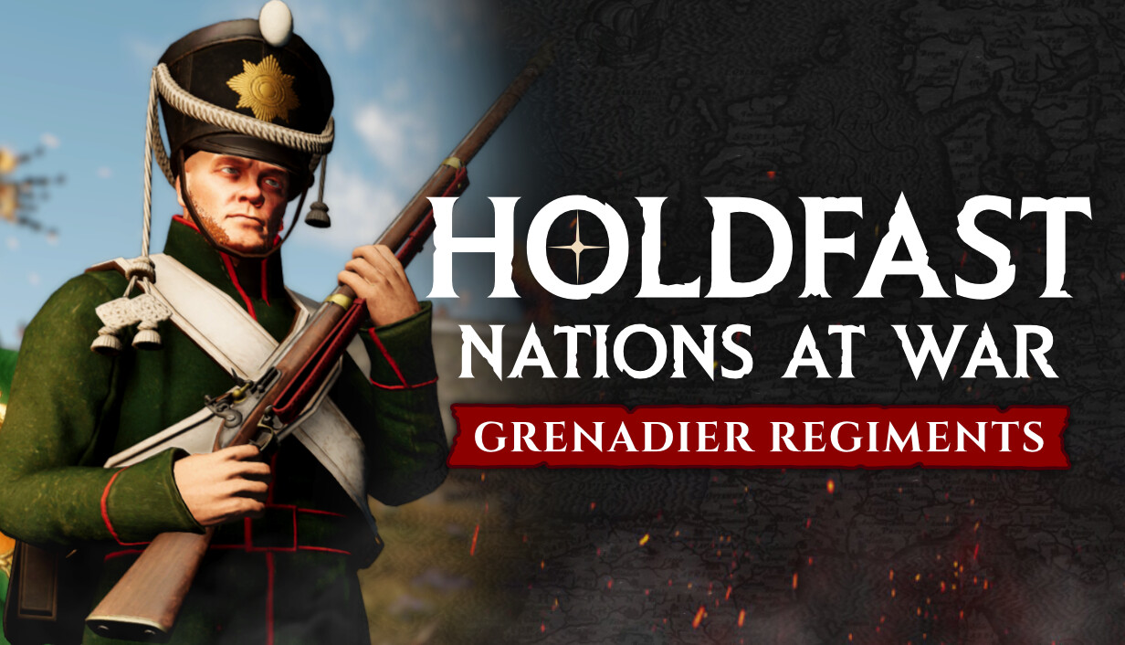 Holdfast: Nations At War - Grenadier Regiments
