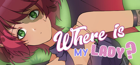 Where is my lady?