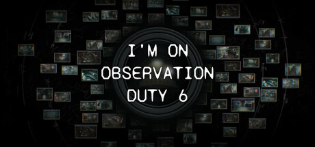 غلاف لعبة I'm on Observation Duty 6