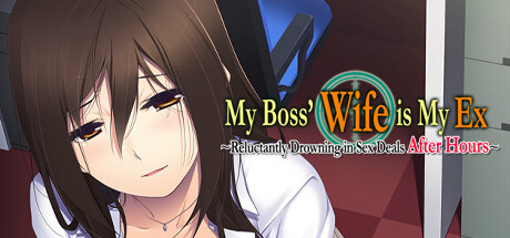My Boss' Wife is My Ex ~Reluctantly Drowning in Sex Deals After Hours~