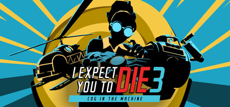 غلاف لعبة I Expect You To Die 3: Cog in the Machine