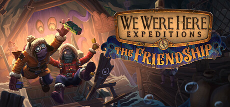 غلاف لعبة We Were Here Expeditions: The FriendShip