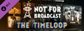 Not For Broadcast: The Timeloop