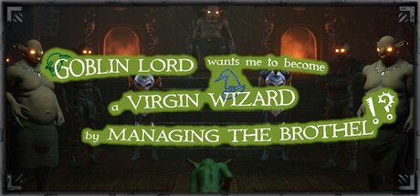Goblin Lord wants me to become a Virgin Wizard by Managing The Brothel!?