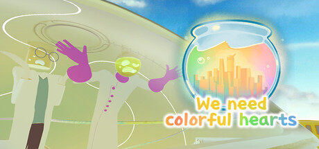 We Need Colorful Hearts