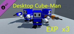 Desktop Cube-Man Triple Exp