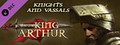 King Arthur: Knights and Vassals DLC