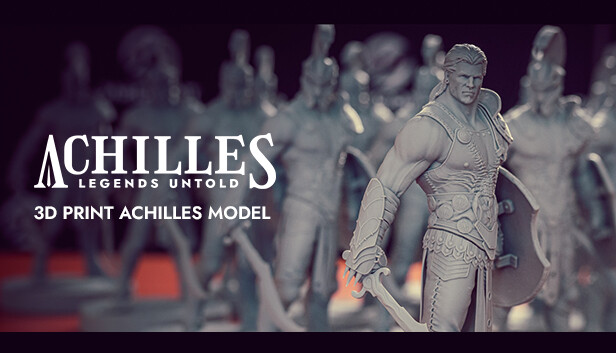 Achilles: Legends Untold - 3D Print Achilles Model