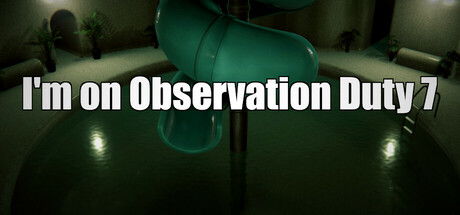 I'm on Observation Duty 7 Cover Image