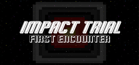 Impact Trial: First Encounter Cover Image