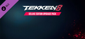 铁拳8 - Deluxe Edition Upgrade Pack