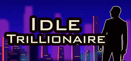 Idle Trillionaire
