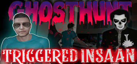 Cover art from GhostHunt With Triggered Insaan