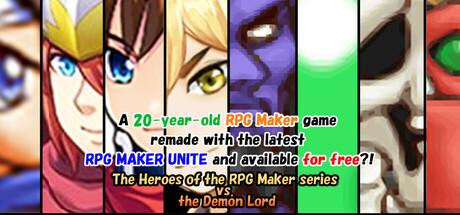 A 20-year-old RPG Maker game remade with the latest RPG MAKER UNITE and available for free?! ~The Heroes of the RPG Maker series vs. the Demon Lord~