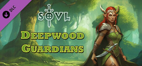 SOVL - Deepwood Guardians