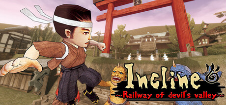 Incline ~Railway of devil's valley~