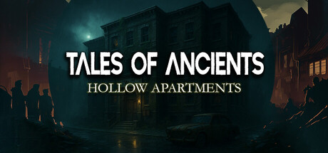 Tales of Ancients: Hollow Apartments