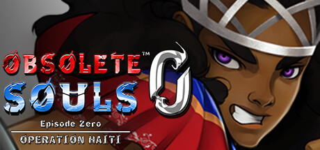 Cover art from Obsolete Souls™ Episode 0: Operation Haiti