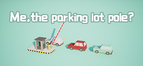 我，停车场的杆？ Me, the parking lot pole?