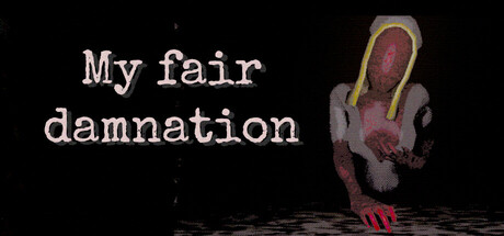 My fair damnation