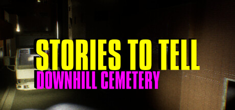 Stories to Tell [Alpha 2] - Downhill Cemetery