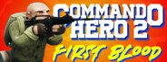 Commando Hero 2 : First Blood