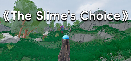 史莱姆的抉择：The Slime's Choice：TSC
